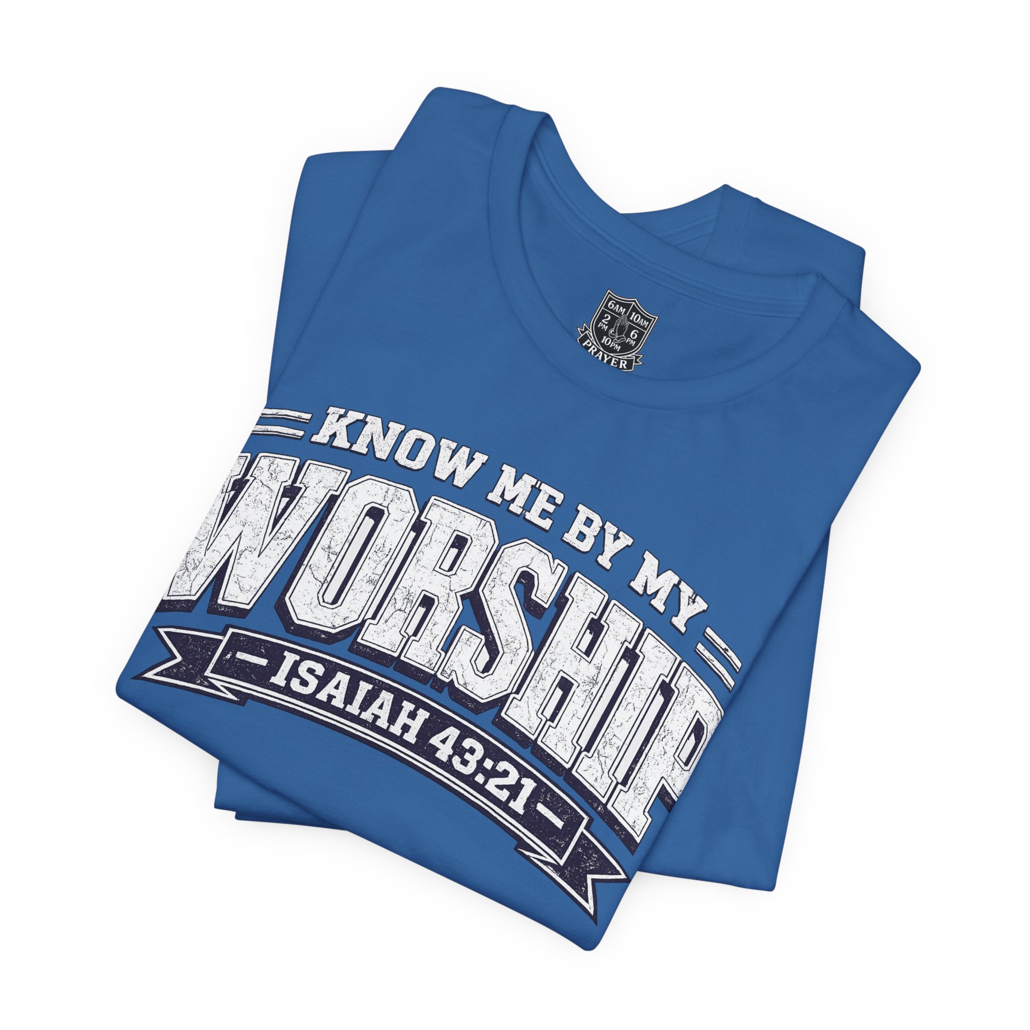 Worship & Prayer Tee — "Know Me by My Worship" Isaiah 43:21 - Image 26