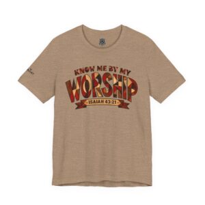 ABSTRACT DESIGNER LETTERING:  Know Me By My Worship Isaiah 43:21 T-Shirt