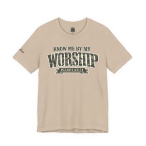 MILITARY CAMOUFLAGE Know Me By My Worship T-Shirt — Isaiah 43:21 Christian Faith Tee
