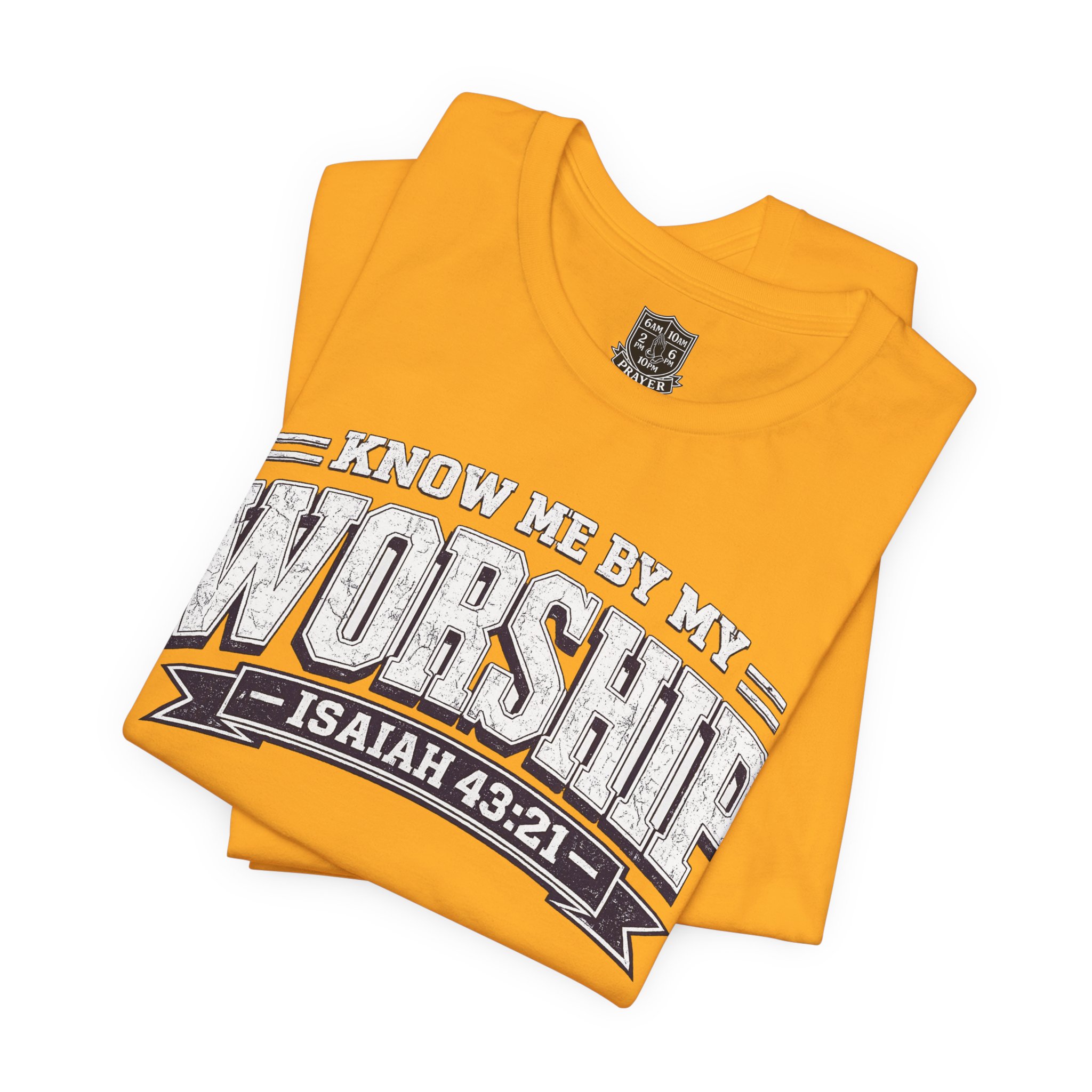 Worship & Prayer Tee — "Know Me by My Worship" Isaiah 43:21 - Image 10