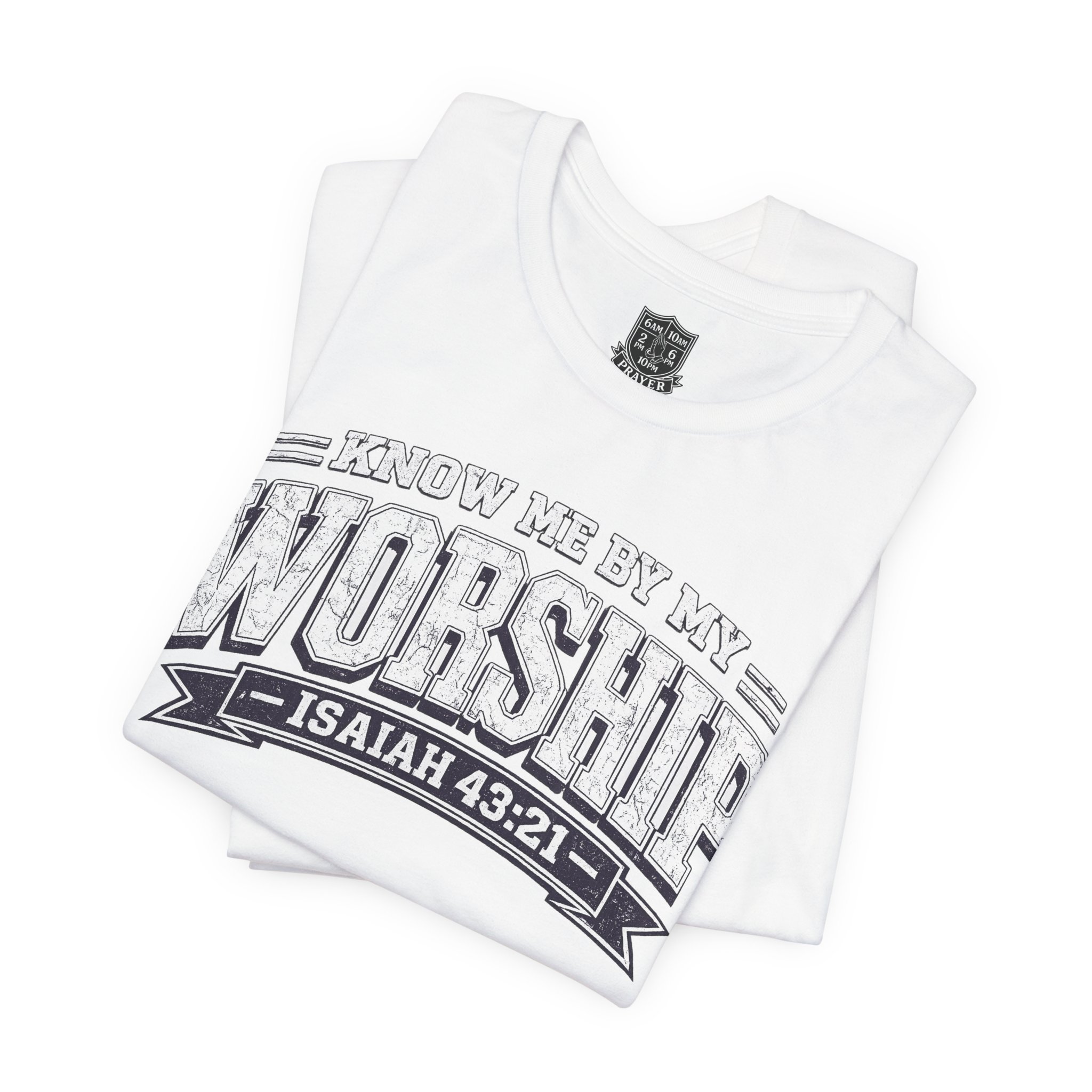 Worship & Prayer Tee — "Know Me by My Worship" Isaiah 43:21 - Image 2