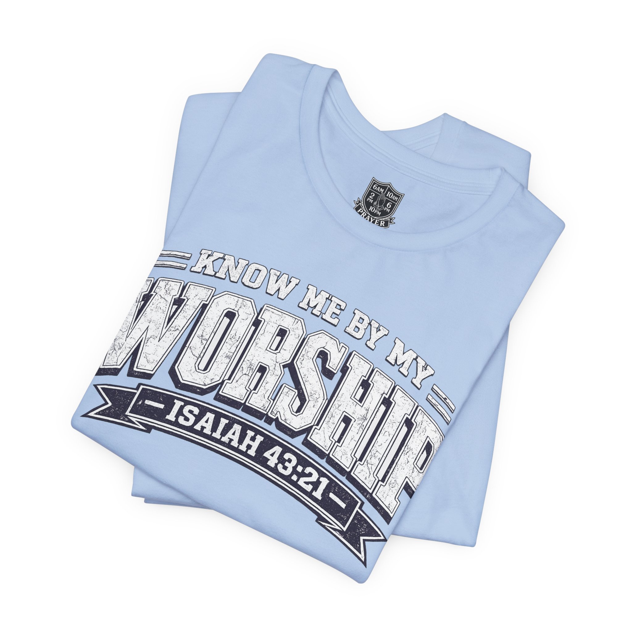 Worship & Prayer Tee — "Know Me by My Worship" Isaiah 43:21 - Image 18
